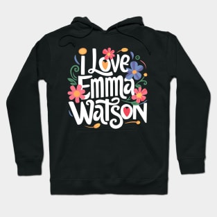 I Love Emma Watson Hoodie